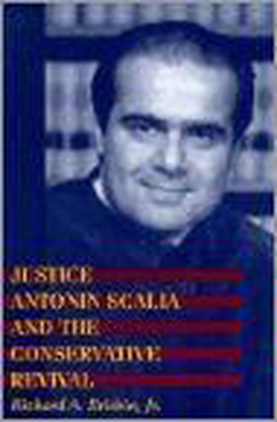 Justice Antonin Scalia And The Conservative Revival