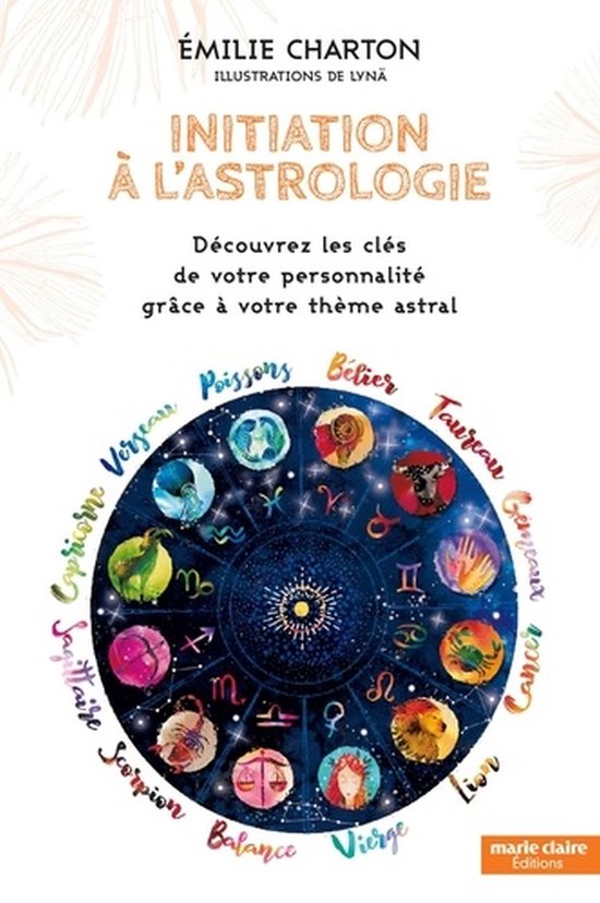 Initiation à l'astrologieEbook Découvrez les clés de votre personnalité grâce àvotre thème astral