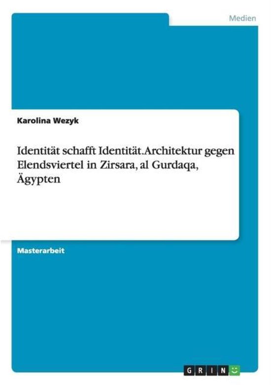 Identitat schafft Identitat. Architektur gegen Elendsviertel in Zirsara, al Gurdaqa, AEgypten