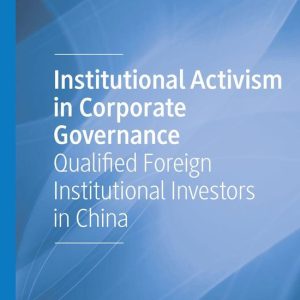 Institutional Activism in Corporate GovernanceEbook Qualified Foreign Institutional Investors in China Institutional Activism in Corporate GovernanceEbook Qualified Foreign Institutional Investors in China