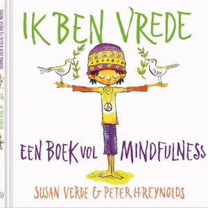 Ik ben vrede Een boek vol mindulness Ik ben vrede Een boek vol mindulness