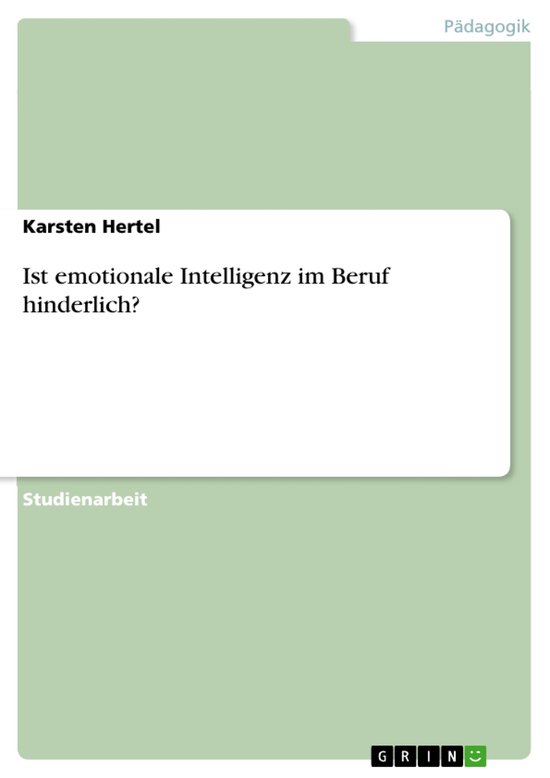 Ist emotionale Intelligenz im Beruf hinderlich?Ebook