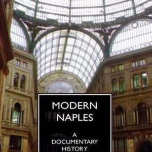 Modern Naples Une histoire documentaire, 1799-1999
