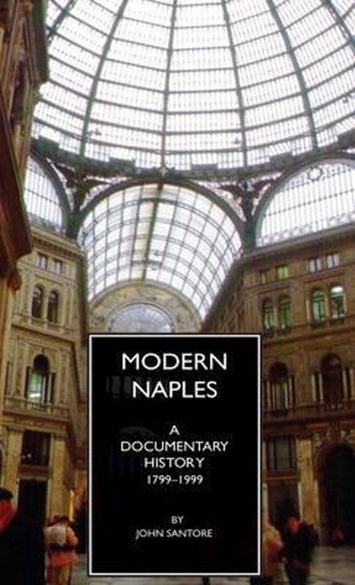 Modern Naples Une histoire documentaire, 1799-1999