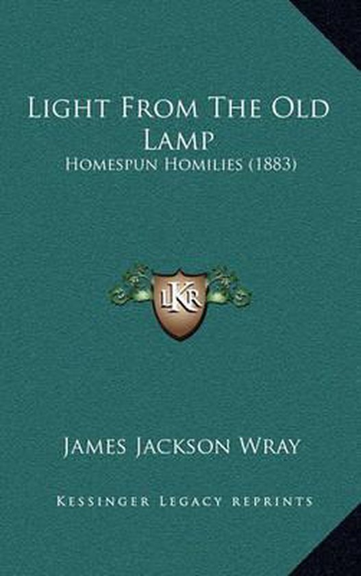 Light from the Old Lamp Homespun Homilies (1883)