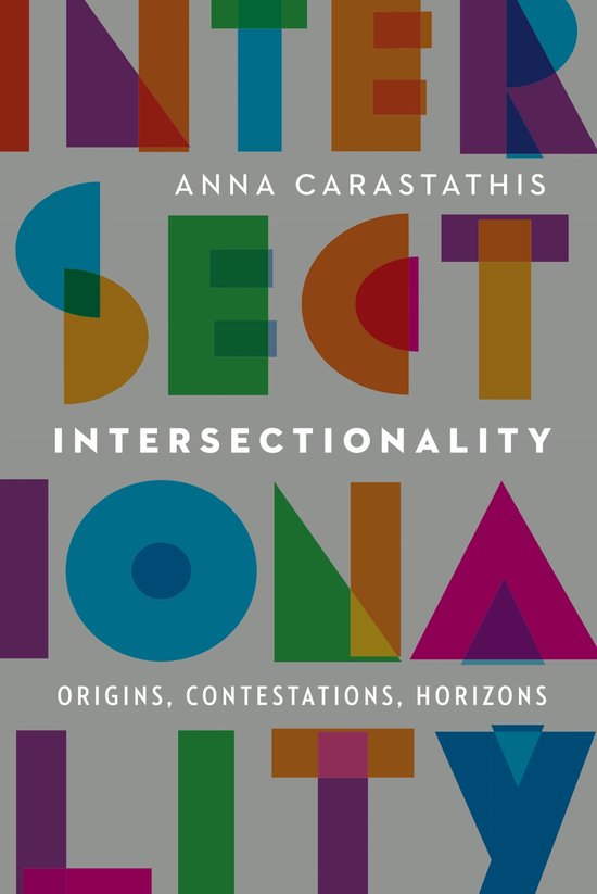 Intersectionality Origins, Contestations, Horizons