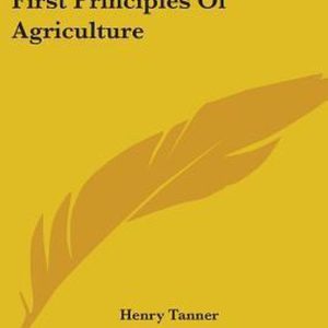 First Principles Of Agriculture First Principles Of Agriculture