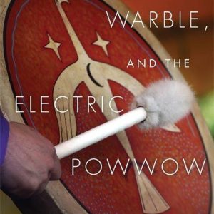 Heartbeat, Warble, and the Electric PowwowEbook American Indian Music Heartbeat, Warble, and the Electric PowwowEbook American Indian Music