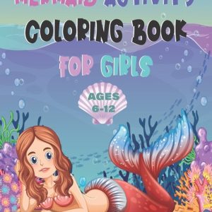 Mermaid Activity Coloring Book For Girls AGES 6-12 Labyrinthes de sirène, sudoku et tic-tac-toe Mermaid Activity Coloring Book For Girls AGES 6-12 Labyrinthes de sirène, sudoku et tic-tac-toe
