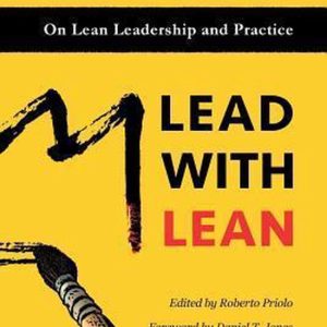Lead with Lean Sur le leadership et la pratique Lean