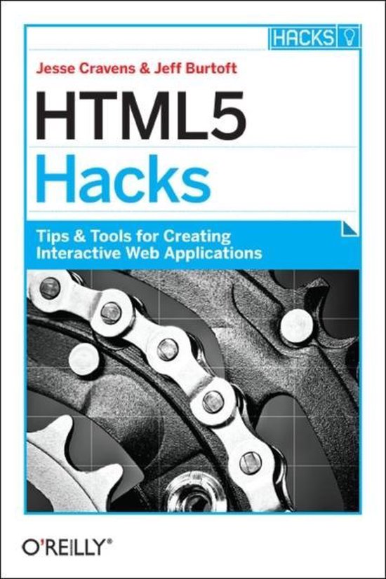 Html5 Hacks Tips & Tools for Creating Interactive Web Applications