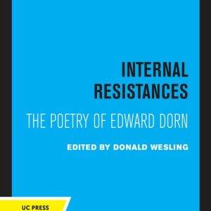 Internal Resistances The Poetry of Edward Dorn