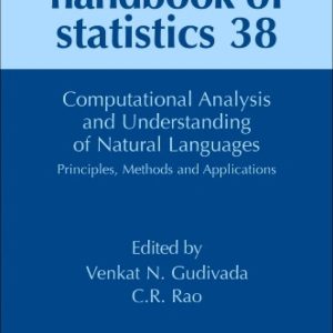 Handbook of Statistics 38 – Computational Analysis and Understanding of Natural Languages: Principles, Methods and ApplicationsEbook