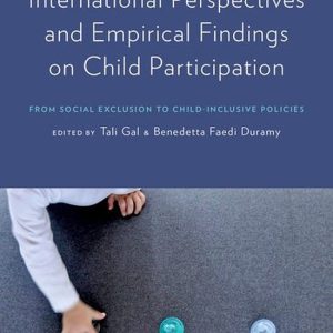 International Perspectives and Empirical Findings on Child ParticipationEbook From Social Exclusion to Child-Inclusive Policies