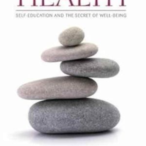 Good Health Self-Education and the Secret of Well-Being