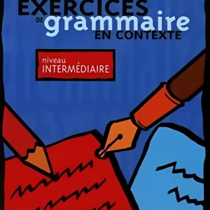 Exercices de grammaire en contexte – intermédiaire livre de l’élève Exercices de grammaire en contexte – intermédiaire livre de l’élève