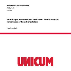 Grundlagen kooperativen Verhaltens im Blickwinkel verschiedener ForschungsfelderEbook Grundlagen kooperativen Verhaltens im Blickwinkel verschiedener ForschungsfelderEbook