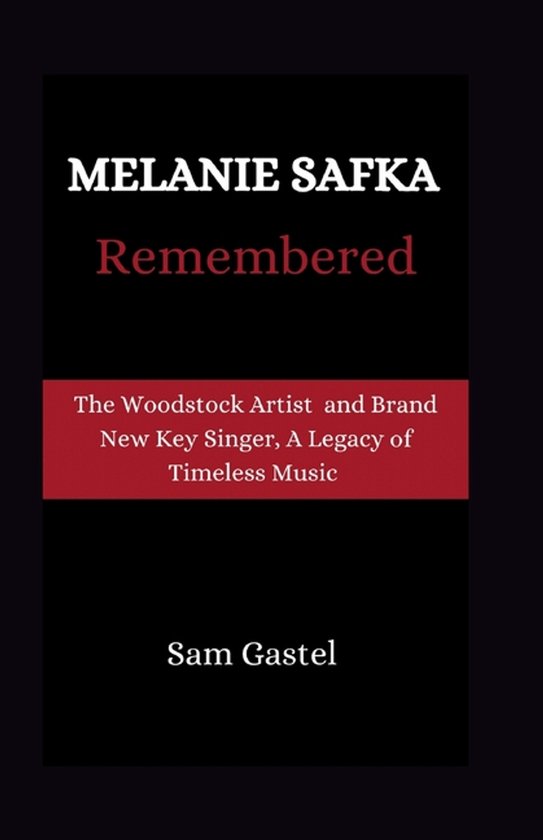 Life Stories of Well-Known Luminaries- Melanie Safka Remembered Tge Woodstock Artist and Brand New Key Singer, A Legacy of Timeless Music