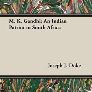 M. K. Gandhi; An Indian Patriot in South AfricaEbook M. K. Gandhi; An Indian Patriot in South AfricaEbook