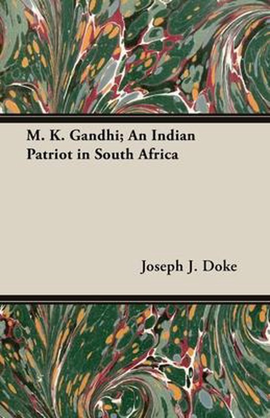M. K. Gandhi; An Indian Patriot in South AfricaEbook