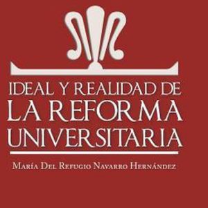 Ideal y realidad de la reforma universitaria Ideal y realidad de la reforma universitaria