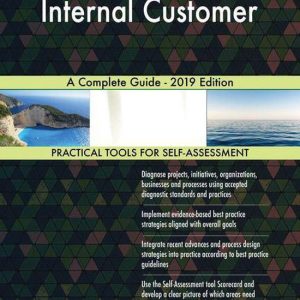 Internal Customer A Complete Guide – 2019 EditionEbook Internal Customer A Complete Guide – 2019 EditionEbook