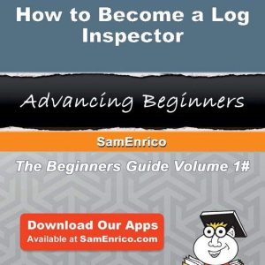How to Become a Log InspectorEbook How to Become a Log Inspector How to Become a Log InspectorEbook How to Become a Log Inspector