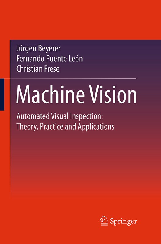 Machine Vision Automated Visual Inspection: Theory, Practice and Applications