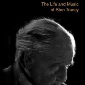 ISBN Godfather of British Jazz: The Life and Music of Stan Tracey, Musique, Anglais, 256 pages The Life and Music of Stan Tracey ISBN Godfather of British Jazz: The Life and Music of Stan Tracey, Musique, Anglais, 256 pages The Life and Music of Stan Tracey