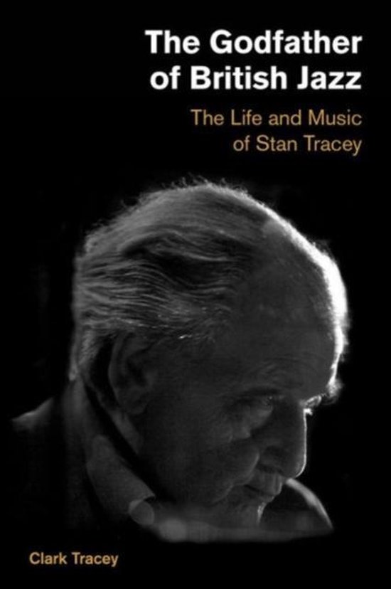 ISBN Godfather of British Jazz: The Life and Music of Stan Tracey, Musique, Anglais, 256 pages The Life and Music of Stan Tracey