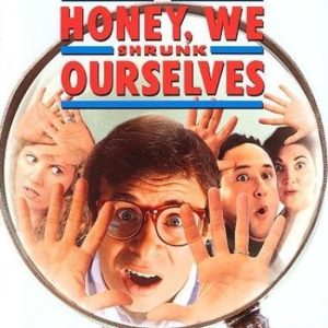 Honey We Shrunk Ourselves Honey We Shrunk Ourselves