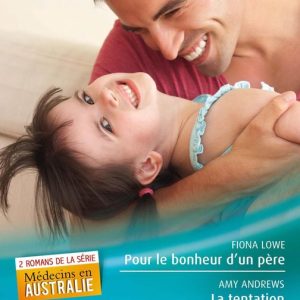 Médecins en Australie – Pour le bonheur d’un père – La tentation d’une chirurgienneEbook T3 & T4 – Médecins en Australie Médecins en Australie – Pour le bonheur d’un père – La tentation d’une chirurgienneEbook T3 & T4 – Médecins en Australie
