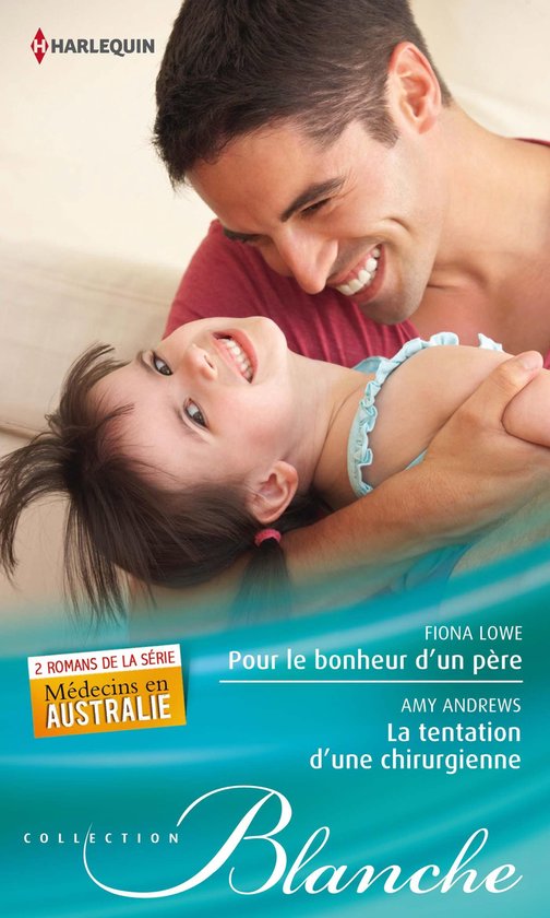 Médecins en Australie - Pour le bonheur d'un père - La tentation d'une chirurgienneEbook T3 & T4 - Médecins en Australie