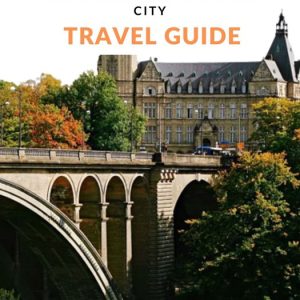 LUXEMBOURG CITY TRAVEL GUIDEEbook Top and exciting things to do in Luxembourg 2023 LUXEMBOURG CITY TRAVEL GUIDEEbook Top and exciting things to do in Luxembourg 2023