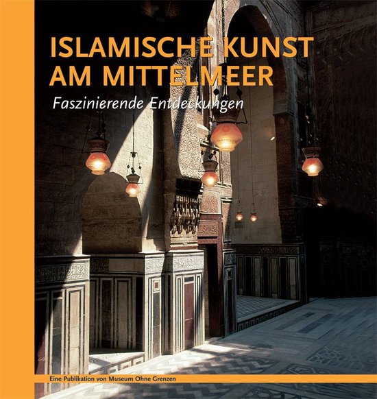 ISLAMISCHE KUNST AM MITTELMEER. Faszinierende EntdeckungenEbook
