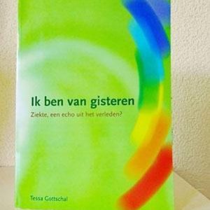 Ik ben van gisteren Ziekte, een echo uit het verleden? Ik ben van gisteren Ziekte, een echo uit het verleden?