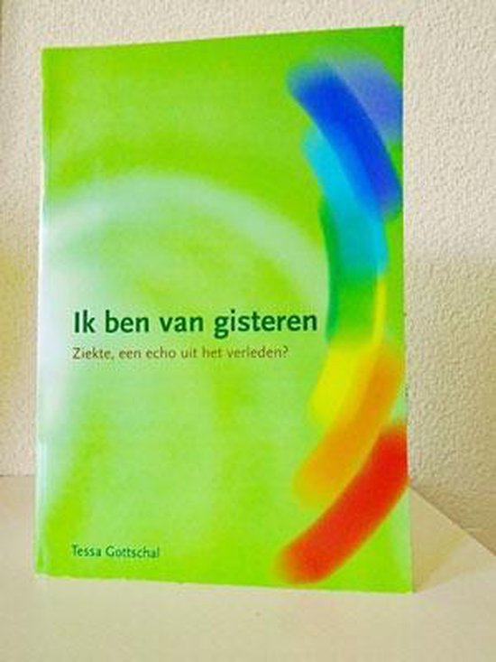 Ik ben van gisteren Ziekte, een echo uit het verleden?