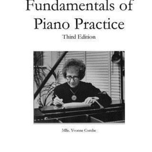 Fundamentals of Piano Practice Third Edition Fundamentals of Piano Practice Third Edition