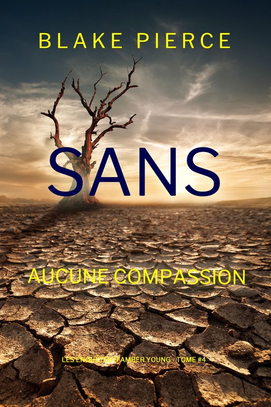 Les Enquêtes d'Amber Young 4 - Sans aucune compassion (Les Enquêtes d'Amber Young — tome 4)Ebook
