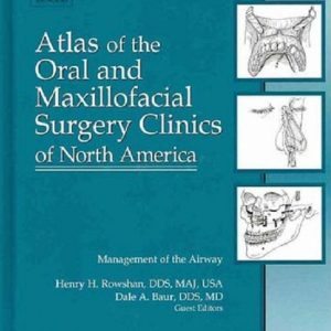Management Of The Airway, An Issue Of Atlas Of The Oral And Maxillofacial Surgery Clinics -Ebook 1st Edition Management Of The Airway, An Issue Of Atlas Of The Oral And Maxillofacial Surgery Clinics -Ebook 1st Edition