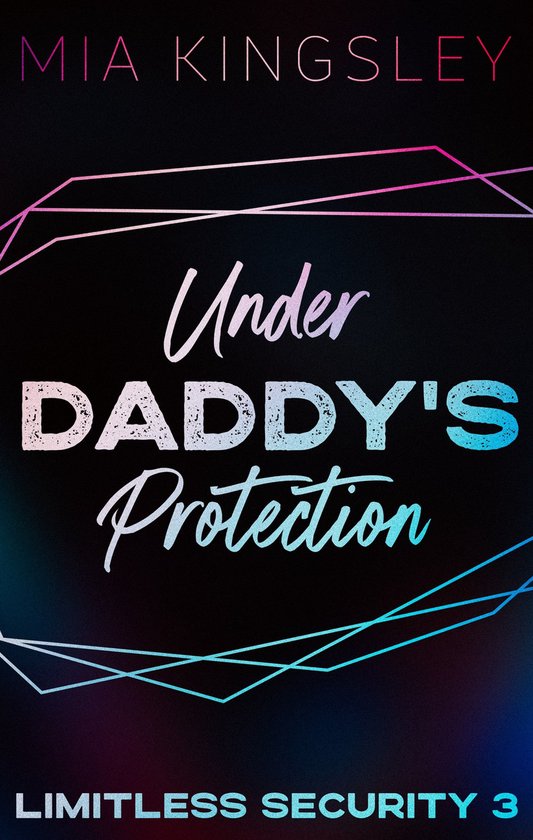 Limitless Security 3 - Under Daddy's ProtectionEbook