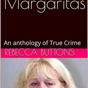 Murders & Margaritas An Anthology of True CrimeEbook Murders & Margaritas An Anthology of True CrimeEbook