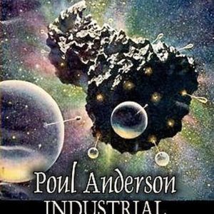 Industrial Revolution by Poul Anderson, Science Fiction, Adventure Industrial Revolution by Poul Anderson, Science Fiction, Adventure