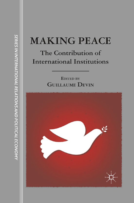 Making Peace The Contribution of International Institutions