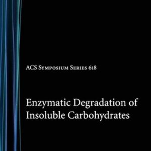 ISBN Enzymatic Degradation of Insoluble Carbohydrates, 374 pages ISBN Enzymatic Degradation of Insoluble Carbohydrates, 374 pages