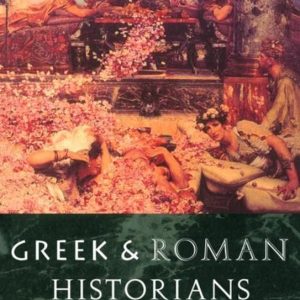Greek And Roman Historians Information And Misinformation Greek And Roman Historians Information And Misinformation