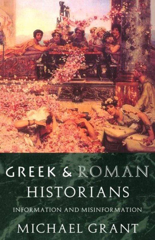 Greek And Roman Historians Information And Misinformation