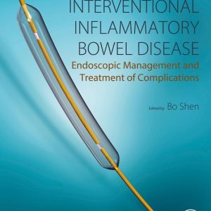 Interventional Inflammatory Bowel Disease: Endoscopic Management and Treatment of ComplicationsEbook Interventional Inflammatory Bowel Disease: Endoscopic Management and Treatment of ComplicationsEbook