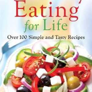Healthy Eating For Life Over 100 Simple and Tasty Recipes Healthy Eating For Life Over 100 Simple and Tasty Recipes