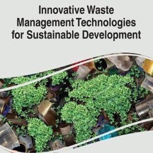 Innovative Waste Management Technologies for Sustainable Development Innovative Waste Management Technologies for Sustainable Development